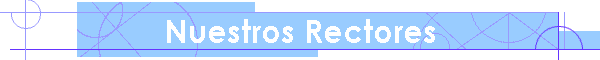 Nuestros Rectores
