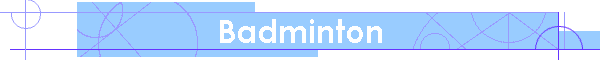 Badminton